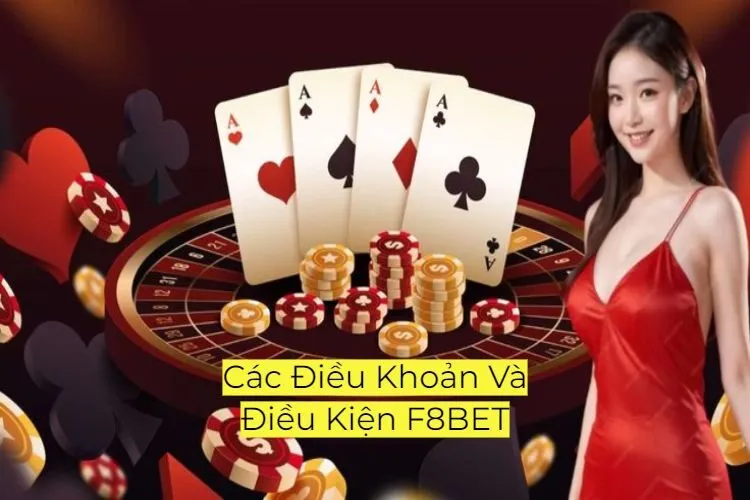 Các điều khoản và điều kiện F8BET