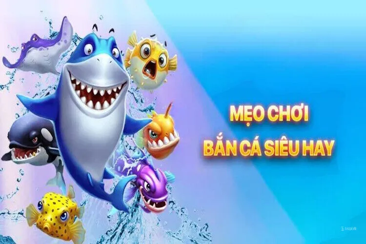 Mẹo chơi bắn cá siêu hay