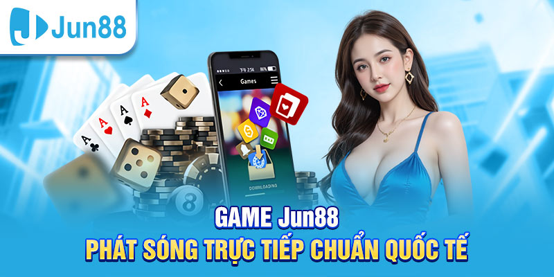 Game Jun88 chuẩn quốc tế và thu hút người chơi